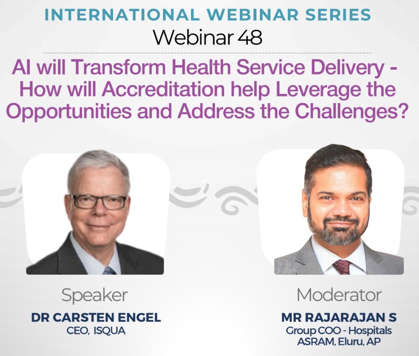 CAHO-ISQua International Webinar Series 48: AI will transform health service delivery - How will accreditation help leverage the opportunities and address the challenges?